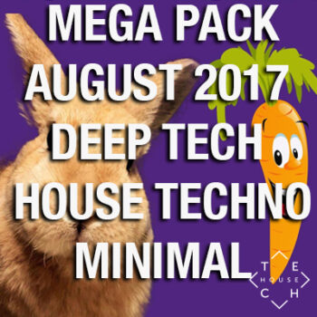 MEGA PACK AUGUST 2017 DEEP TECH TECHNO HOUSE DOWNLOAD