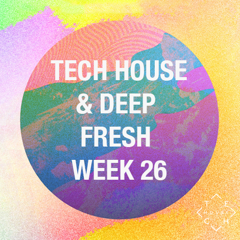 TECH HOUSE & DEEP FRESH TRACKS WEEK 26 DOWNLOAD | ️ Unlimited DJ ...