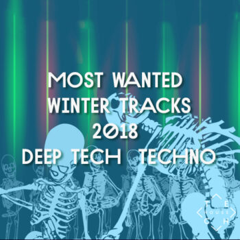 MOST WANTED 200 WINTER TRACKS 2018 DEEP TECH HOUSE TECHNO DOWNLOAD
