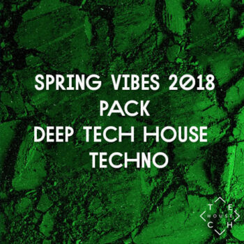 150 TOP TRACKS SPRING VIBES 2018 PACK DEEP TECH HOUSE TECHNO DOWNLOAD