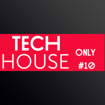 TECH HOUSE ONLY #10 WEEK CHART AUGUST 2018 DOWNLOAD