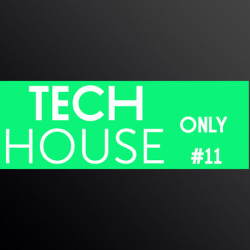 TECH HOUSE ONLY #11 WEEK CHART AUGUST 2018 DOWNLOAD