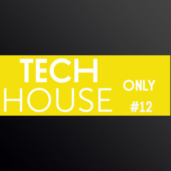 TECH HOUSE ONLY #12 WEEK CHART SEPTEMBER 2018 DOWNLOAD