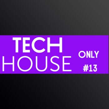 TECH HOUSE ONLY #13 WEEK CHART SEPTEMBER 2018 DOWNLOAD