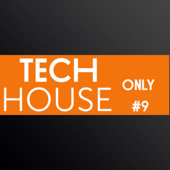 TECH HOUSE ONLY #9 WEEK CHART AUGUST 2018 DOWNLOAD