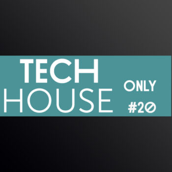 TECH HOUSE ONLY #20 WEEK CHART NOVEMBER 2018 DOWNLOAD