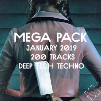 MEGA PACK JANUARY 2019 DEEP TECH HOUSE TECHNO 200 TRACKS DOWNLOAD
