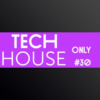 TECH HOUSE ONLY #30 WEEK CHART MARCH 2019 DOWNLOAD