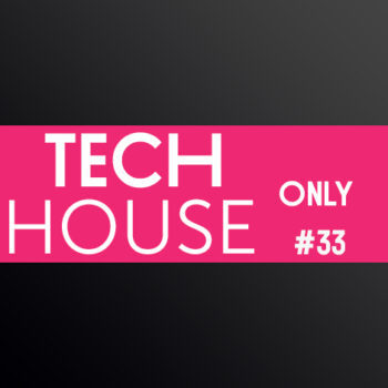 TECH HOUSE ONLY #33 WEEK CHART APRIL 2019 DOWNLOAD