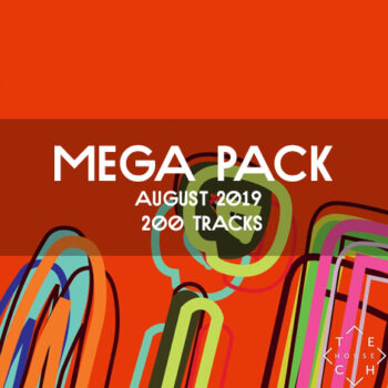MEGA PACK AUGUST 2019 200 TRACKS TECH HOUSE DEEP TECH MELODIC TECHNO DOWNLOAD