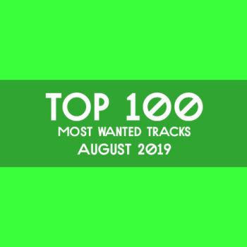TOP 100 MOST WANTED TRACKS AUGUST 2019 DEEP TECH HOUSE MELODIC TECHNO DOWNLOAD