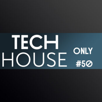 TECH HOUSE ONLY #50 WEEK CHART SEPTEMBER 2019 DOWNLOAD