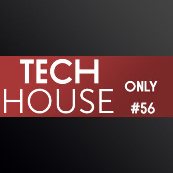 TECH HOUSE ONLY #56 WEEK CHART NOV 2019 DOWNLOAD