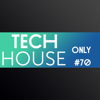 TECH HOUSE ONLY #70 WEEK CHART FEB 2020 DOWNLOAD