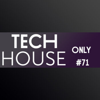 TECH HOUSE ONLY #71 WEEK CHART FEB 2020 DOWNLOAD