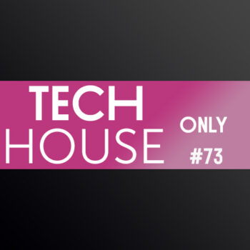 TECH HOUSE ONLY #73 WEEK CHART MAR 2020 DOWNLOAD