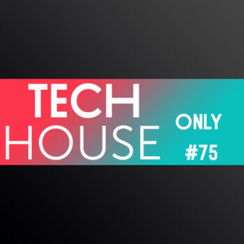 TECH HOUSE ONLY #75 WEEK CHART MAR 2020 DOWNLOAD
