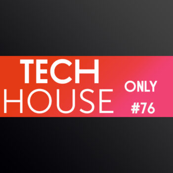 TECH HOUSE ONLY #76 WEEK CHART MAR 2020 DOWNLOAD