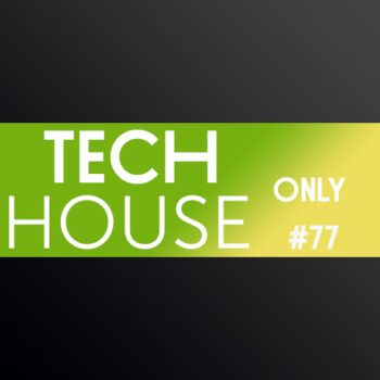 TECH HOUSE ONLY #77 WEEK CHART MAR 2020 DOWNLOAD