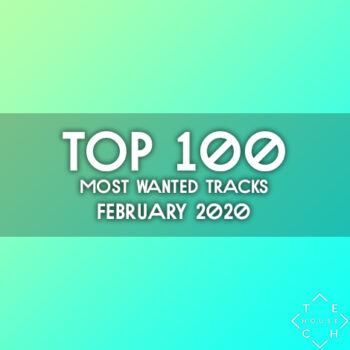 TOP 100 MOST WANTED TRACKS FEB 2020 DEEP TECH HOUSE MELODIC TECHNO DOWNLOAD