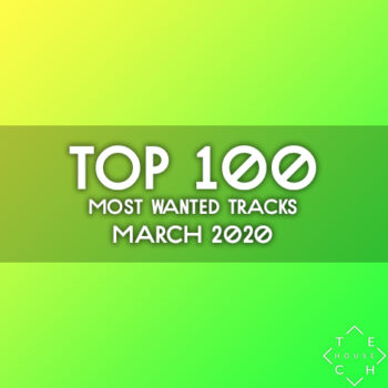 TOP 100 MOST WANTED TRACKS MAR 2020 DEEP TECH HOUSE MELODIC TECHNO DOWNLOAD