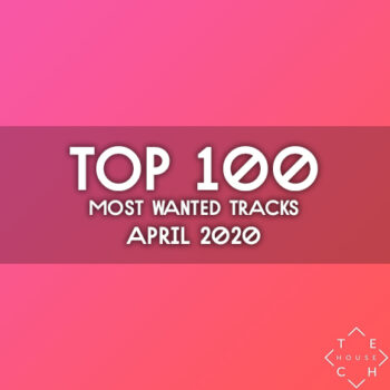 TOP 100 MOST WANTED TRACKS APR 2020 DEEP TECH HOUSE MELODIC TECHNO DOWNLOAD