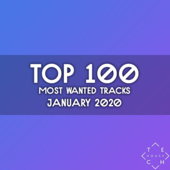TOP 100 MOST WANTED TRACKS JAN 2020 DEEP TECH HOUSE MELODIC TECHNO DOWNLOAD