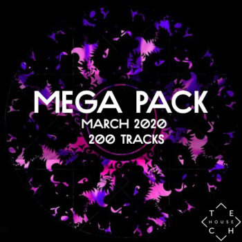 MEGA PACK MAR 2020 200 TRACKS TECH HOUSE DEEP TECH MELODIC TECHNO DOWNLOAD