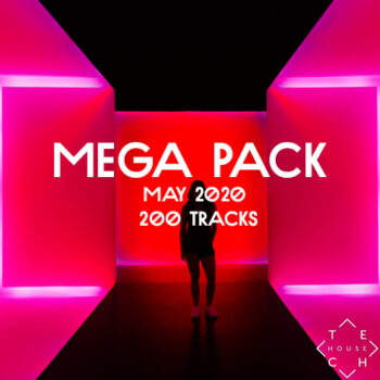 MEGA PACK MAY 2020 200 TRACKS TECH HOUSE DEEP TECH MELODIC TECHNO DOWNLOAD