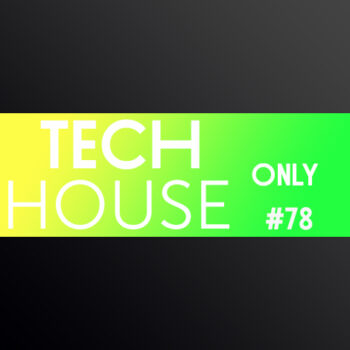 TECH HOUSE ONLY #78 WEEK CHART APR 2020 DOWNLOAD