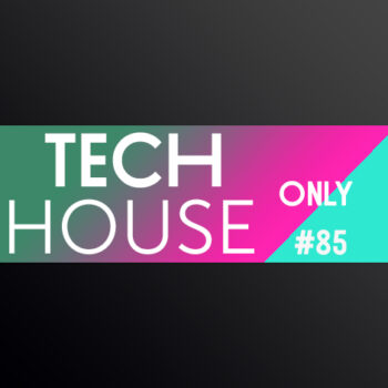 TECH HOUSE ONLY #85 WEEK CHART MAY 2020 DOWNLOAD