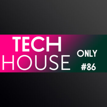 TECH HOUSE ONLY #86 WEEK CHART MAY 2020 DOWNLOAD