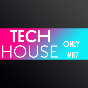 TECH HOUSE ONLY #87 WEEK CHART MAY 2020 DOWNLOAD