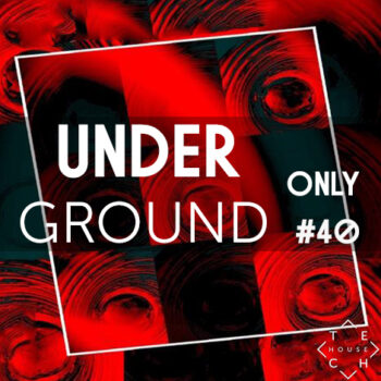 UNDERGROUND ONLY #40 PACK JUN 2020 DEEP TECH MINIMAL DOWNLOAD