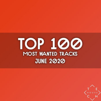TOP 100 MOST WANTED TRACKS JUN 2020 DEEP TECH HOUSE MELODIC TECHNO DOWNLOAD
