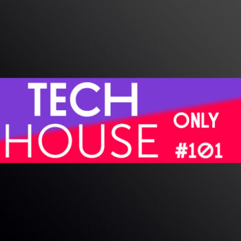 TECH HOUSE ONLY #101 WEEK CHART AUG 2020 DOWNLOAD