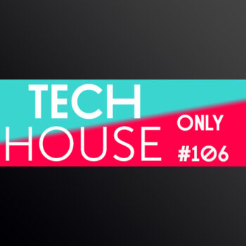TECH HOUSE ONLY #106 WEEK CHART SEP 2020 DOWNLOAD