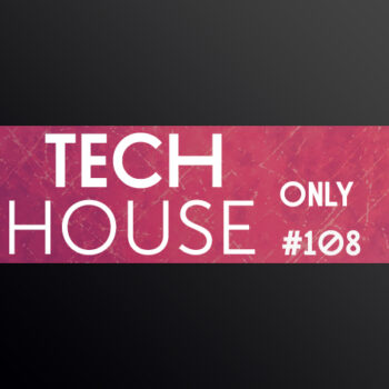 TECH HOUSE ONLY #108 WEEK CHART SEP 2020 DOWNLOAD
