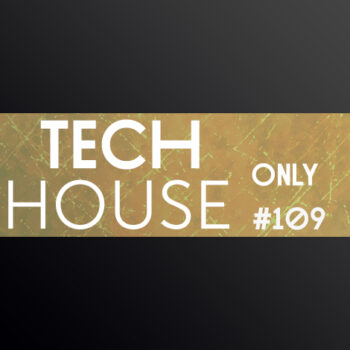 TECH HOUSE ONLY #109 WEEK CHART SEP 2020 DOWNLOAD