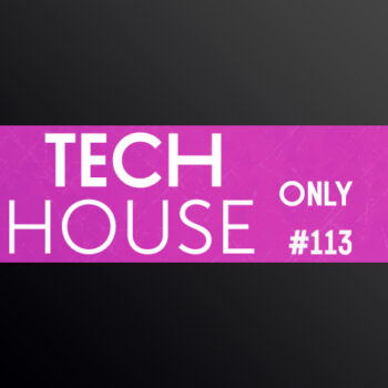 TECH HOUSE ONLY #113 WEEK CHART OCT 2020 DOWNLOAD