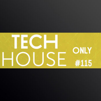 TECH HOUSE ONLY #115 WEEK CHART OCT 2020 DOWNLOAD