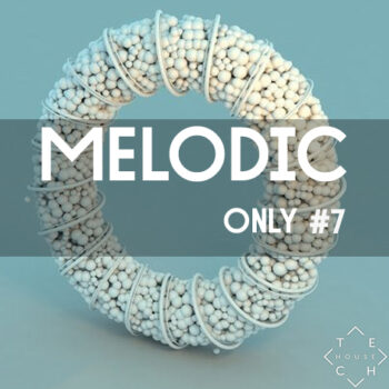 MELODIC ONLY #7 PACK DEC 2020 MELODIC HOUSE 