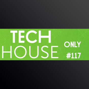TECH HOUSE ONLY #117 WEEK CHART NOV 2020 DOWNLOAD