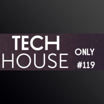 TECH HOUSE ONLY #119 WEEK CHART NOV 2020 DOWNLOAD
