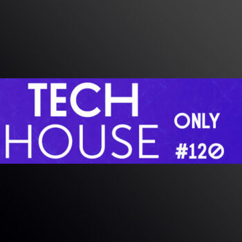 TECH HOUSE ONLY #120 WEEK CHART NOV 2020 DOWNLOAD