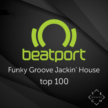 ✪ Beatport top 100 tracks jan 2021 Funky Groove Jackin