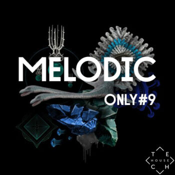 MELODIC ONLY #9 PACK JAN 2021 MELODIC HOUSE 