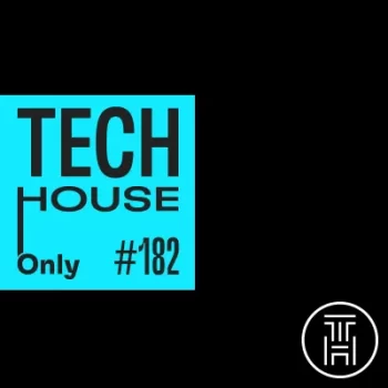 TECH HOUSE ONLY #182 Week Chart FEB 2022 Download