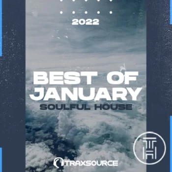 Traxsource Top 100 Soulful House Of January 2022 Download