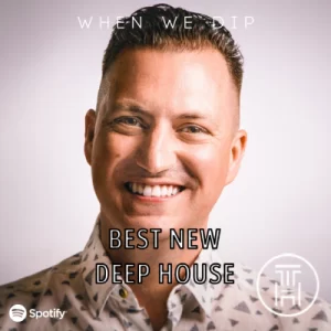When We Dip Deep House Tracks October 2023 Download